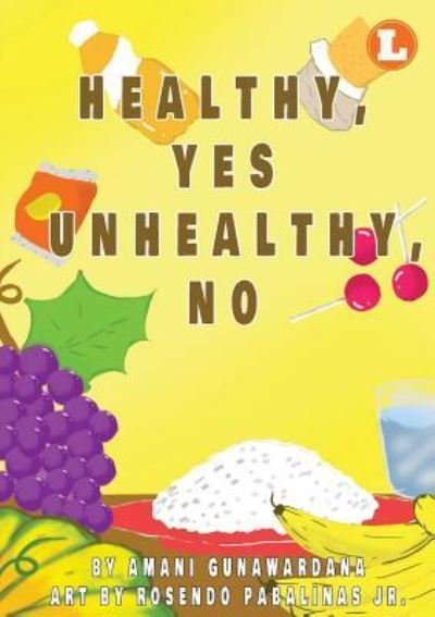 Cover for Amani Gunawardana · Healthy Yes Unhealthy No (Pocketbok) (2019)
