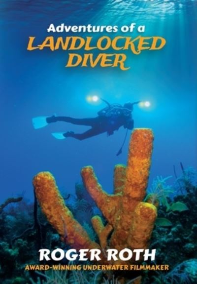 Cover for Roger Roth · Adventures of a Landlocked Diver (Hardcover Book) (2022)