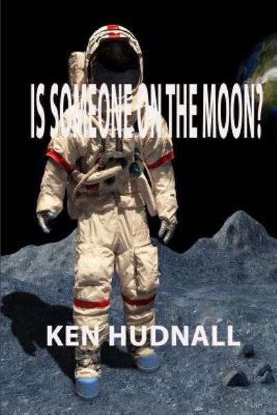 Cover for Ken Hudnall · Is Someone on the Moon? (Paperback Book) (2018)