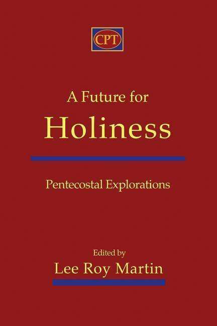 Cover for Lee Roy Martin · A Future for Holiness: Pentecostal Explorations (Taschenbuch) (2013)