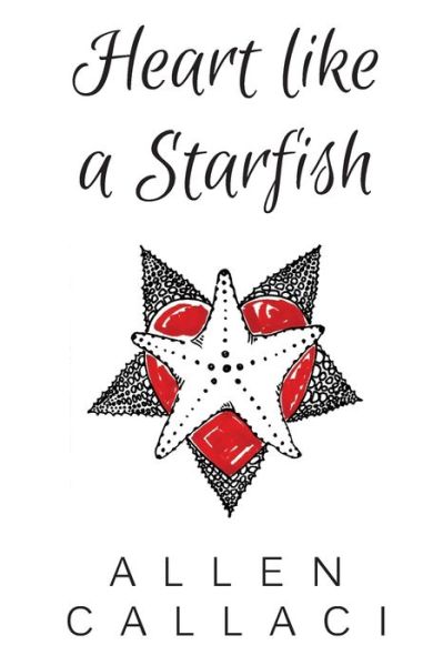 Cover for Allen Callaci · Heart Like A Starfish (Paperback Book) (2016)