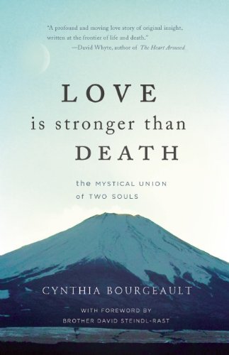 Love is Stronger than Death: The Mystical Union of Two Souls - Cynthia Bourgeault - Kirjat - Monkfish Book Publishing Company - 9781939681355 - torstai 12. helmikuuta 2015