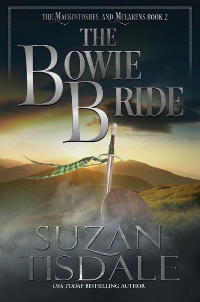 The Bowie Bride: Book Two of The Mackintoshes and McLarens Series - Mackintoshes and McLarens - Suzan Tisdale - Książki - Targe & Thistle, Inc - 9781943244355 - 18 kwietnia 2017