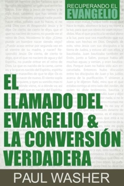 Cover for Paul Washer · El Llamado Del Evangelio &amp; La Conversion Verdadera (Paperback Book) (2019)