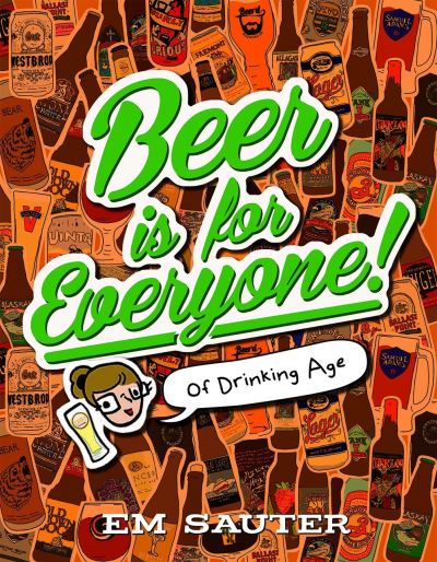 Cover for Em Sauter · Beer Is for Everyone! (Book) (2017)