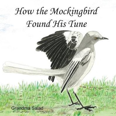 Cover for Grandma Salad · How the Mockingbird Found His Tune (Paperback Book) (2017)