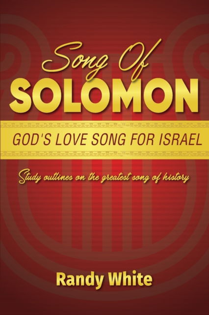 Song of Solomon - Randy White - Kirjat - Dispensational Publishing House - 9781945774355 - maanantai 5. elokuuta 2019