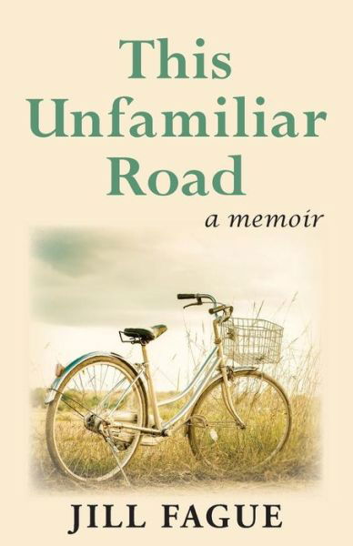 Cover for Jill Fague · This Unfamiliar Road (Taschenbuch) (2017)