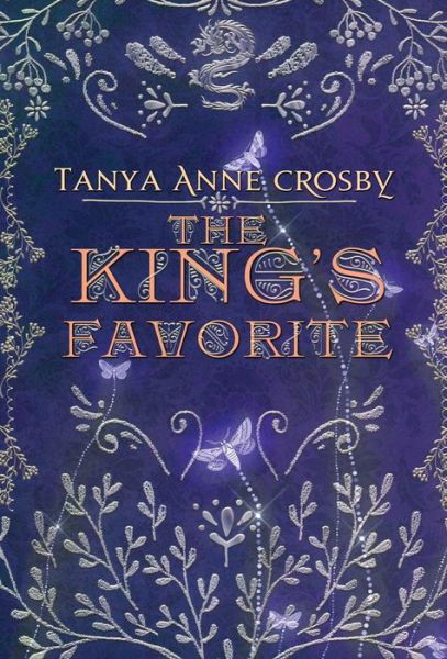 Cover for Tanya Anne Crosby · The King's Favorite (Hardcover Book) (2019)