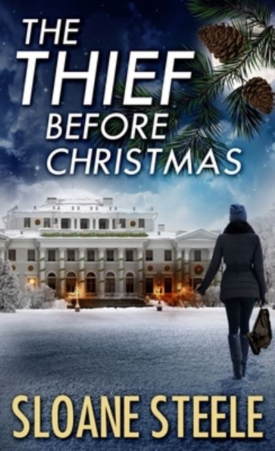 Thief Before Christmas - Sloane Steele - Livres - Schroeder, Shannyn - 9781950640355 - 21 novembre 2022