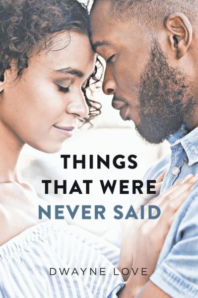 Things That Were Never Said - Dwayne Love - Kirjat - Book Vine Press - 9781955885355 - maanantai 26. heinäkuuta 2021