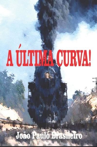 Cover for Antonio Teixeira · A ltima Curva! (Paperback Bog) (2017)