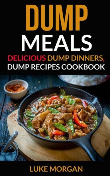 Cover for Luke Morgan · Dump Meals (Paperback Book) (2017)