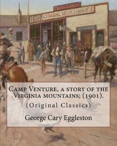 Cover for George Cary Eggleston · Camp Venture, a story of the Virginia mountains; (1901). By (Paperback Book) (2017)