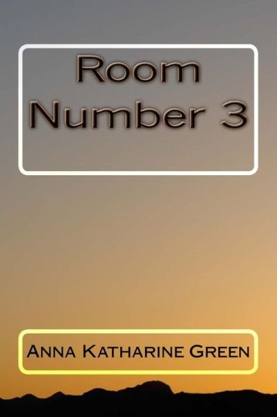 Cover for Anna Katharine Green · Room Number 3 (Paperback Bog) (2017)