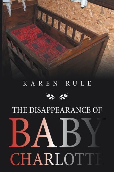 Cover for Karen Rule · The Disappearance of Baby Charlotte (Paperback Book) (2021)