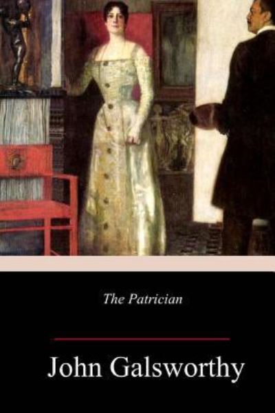 Cover for John Galsworthy · The Patrician (Paperback Book) (2018)