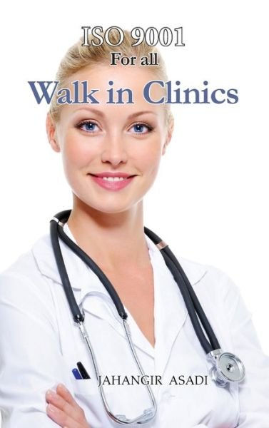 Cover for Jahangir Asadi · ISO 9001 for all Walk in Clinics (Gebundenes Buch) (2022)