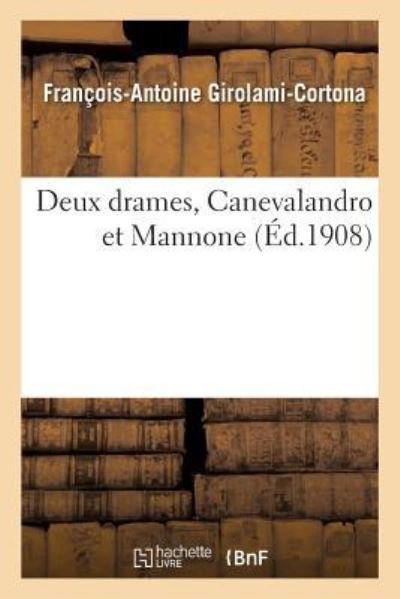 Cover for Girolami-Cortona-F-A · Deux Drames, Canevalandro Et Mannone (Taschenbuch) (2018)