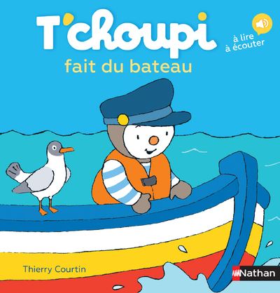 Cover for Thierry Courtin · T'choupi: T'choupi fait du bateau (Hardcover Book) (2017)