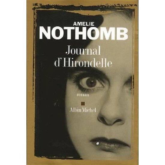 Cover for Amelie Nothomb · Journal D'hirondelle (Romans, Nouvelles, Recits (Domaine Francais)) (Paperback Book) [French, Non Classe edition] (2006)