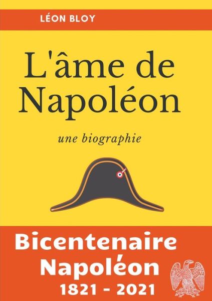 L'ame de Napoleon - Léon Bloy - Livros - Books on Demand - 9782322174355 - 3 de maio de 2021