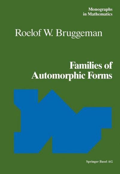 Cover for Roelof W. Bruggeman · Families of Automorphic Forms - Modern Birkhauser Classics (Paperback Book) [1st ed. 1994. 2nd printing 2009 edition] (2009)