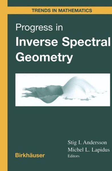 Cover for Stig I. Andersson · Progress in Inverse Spectral Geometry - Trends in Mathematics (Paperback Book) [Softcover reprint of the original 1st ed. 1997 edition] (2012)