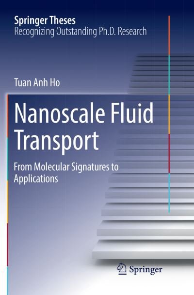 Cover for Tuan Anh Ho · Nanoscale Fluid Transport: From Molecular Signatures to Applications - Springer Theses (Pocketbok) [Softcover reprint of the original 1st ed. 2017 edition] (2018)