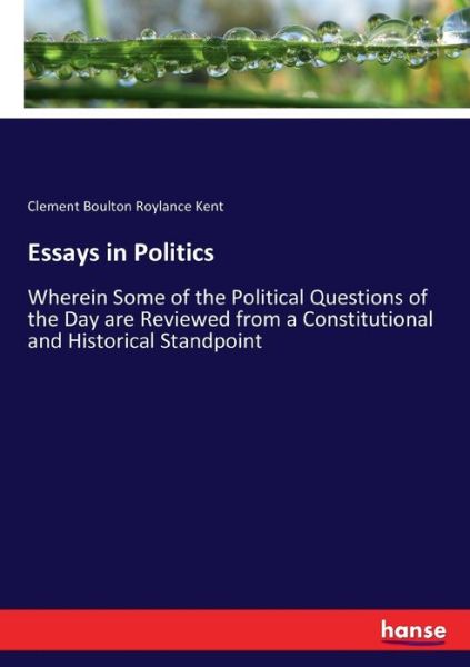 Cover for Kent · Essays in Politics (Bok) (2017)