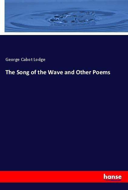 Cover for Lodge · The Song of the Wave and Other Po (Book)