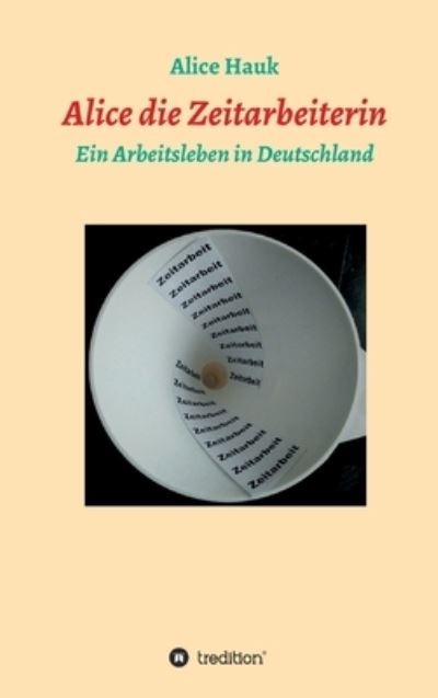 Cover for Hauk · Alice die Zeitarbeiterin (Bog) (2020)