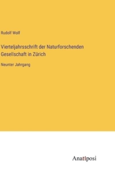 Cover for Rudolf Wolf · Vierteljahrsschrift der Naturforschenden Gesellschaft in Zürich (Hardcover Book) (2023)