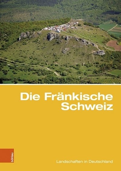 Cover for Die Frankische Schweiz: Traditionsreiche touristische Region in einer Karstlandschaft (Hardcover bog) (2019)