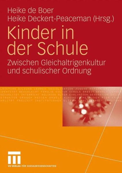 Cover for Heike De Boer · Kinder in Der Schule: Zwischen Gleichaltrigenkultur Und Schulischer Ordnung (Paperback Book) [2009 edition] (2009)