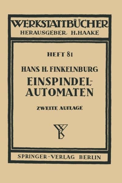Cover for H H Finkelnburg · Die Wirschaftliche Verwendung Von Einspindelautomaten - Werkstattbcher (Taschenbuch) (1949)