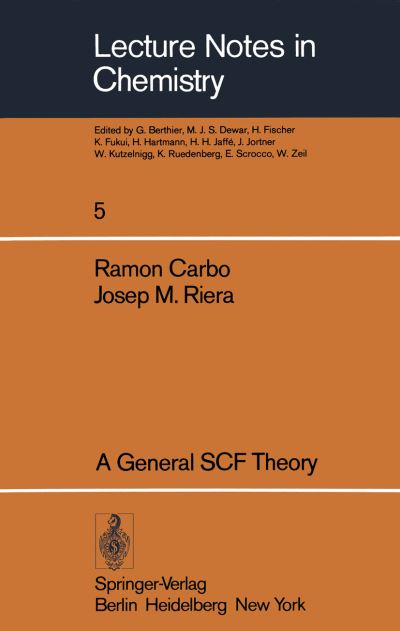 A General SCF Theory - Lecture Notes in Chemistry - Ramon Carbo - Books - Springer-Verlag Berlin and Heidelberg Gm - 9783540085355 - 1978