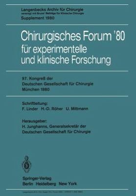 Cover for H Junghanns · Chirurgisches Forum'80: Fur Experimentelle Und Klinische Forschung, 97. Kongress Der Deutchen Gesellschaft Fur Chirurgie, Munchen, 14. Bis 17. Mai 1980 - Deutsche Gesellschaft Fur Chirurgie (Paperback Book) (1980)