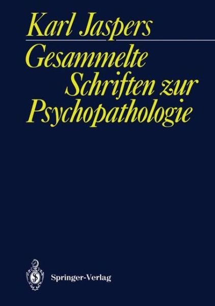Cover for Karl Jaspers · Gesammelte Schriften zur Psychopathologie (Gebundenes Buch) [German, Reprint Der 1. Aufl. Berlin / Göttingen / Heidelberg 196 edition] (1989)