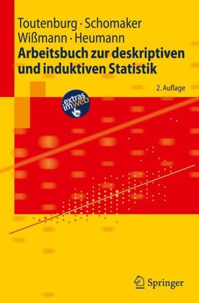Cover for Helge Toutenburg · Arbeitsbuch Zur Deskriptiven Und Induktiven Statistik (Paperback Book) [2nd 2., Aktualisierte U. Erw. Aufl. 2009 edition] (2009)