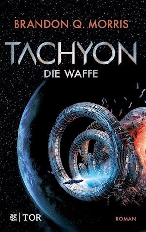 Tachyon - Brandon Q. Morris - Books - FISCHER Tor - 9783596707355 - June 28, 2023