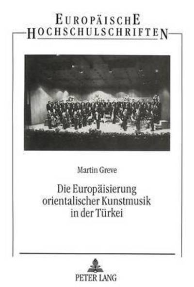 Cover for Greve · Die Europaeisierung orientalischer Kunstmusik in der Tuerkei (Paperback Book) (1995)