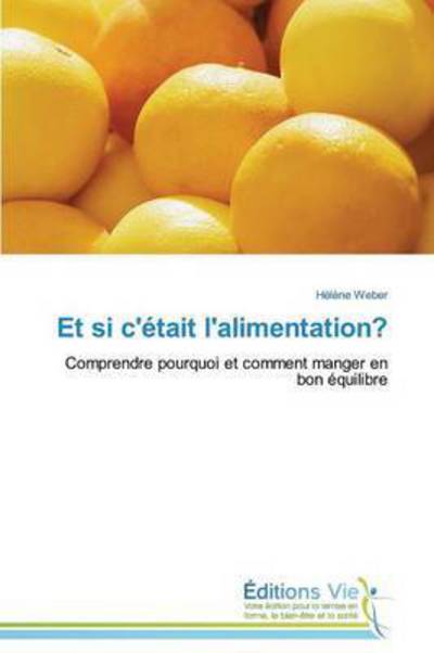 Cover for Weber Helene · Et Si C'etait L'alimentation? (Paperback Book) (2018)