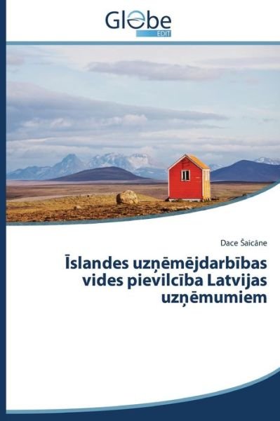 Cover for Dace Saicane · Islandes Uznemejdarbibas Vides Pievilciba Latvijas Uznemumiem (Pocketbok) [Latvian edition] (2014)