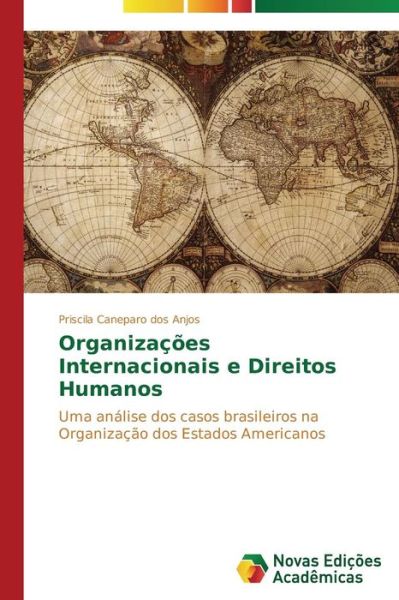 Cover for Caneparo Dos Anjos Priscila · Organizacoes Internacionais E Direitos Humanos (Pocketbok) (2015)