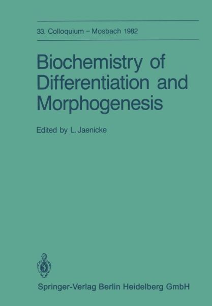 Cover for L Jaenicke · Biochemistry of Differentiation and Morphogenesis - Colloquium der Gesellschaft fur Biologische Chemie in Mosbach Baden (Paperback Book) [Softcover reprint of the original 1st ed. 1982 edition] (2014)