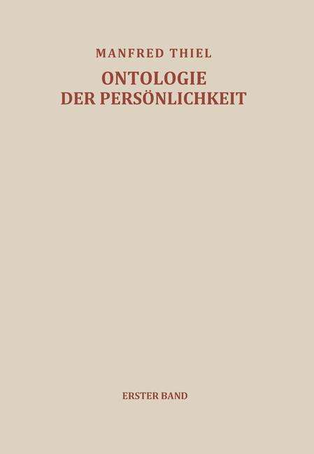 Cover for M Thiel · Versuch Einer Ontologie Der Persoenlichkeit: Erster Band Die Kategorie Des Seinszusammenhanges Und Die Einheit Des Seins (Paperback Book) [Softcover Reprint of the Original 1st 1950 edition] (2012)