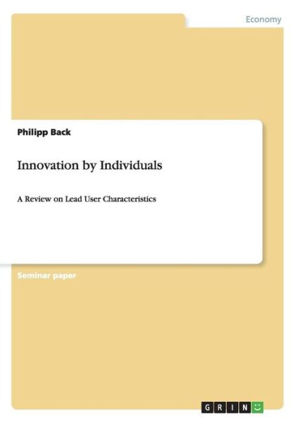 Innovation by Individuals - Back - Libros - GRIN Verlag - 9783656548355 - 9 de diciembre de 2013