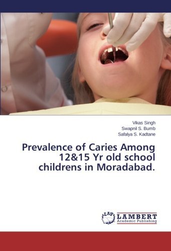 Cover for Safalya S. Kadtane · Prevalence of Caries Among 12&amp;15 Yr Old School Childrens in Moradabad. (Taschenbuch) (2014)