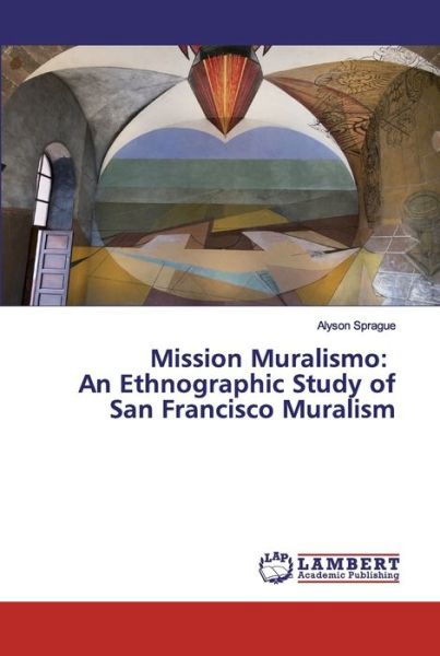 Cover for Sprague · Mission Muralismo: An Ethnograp (Bog) (2019)